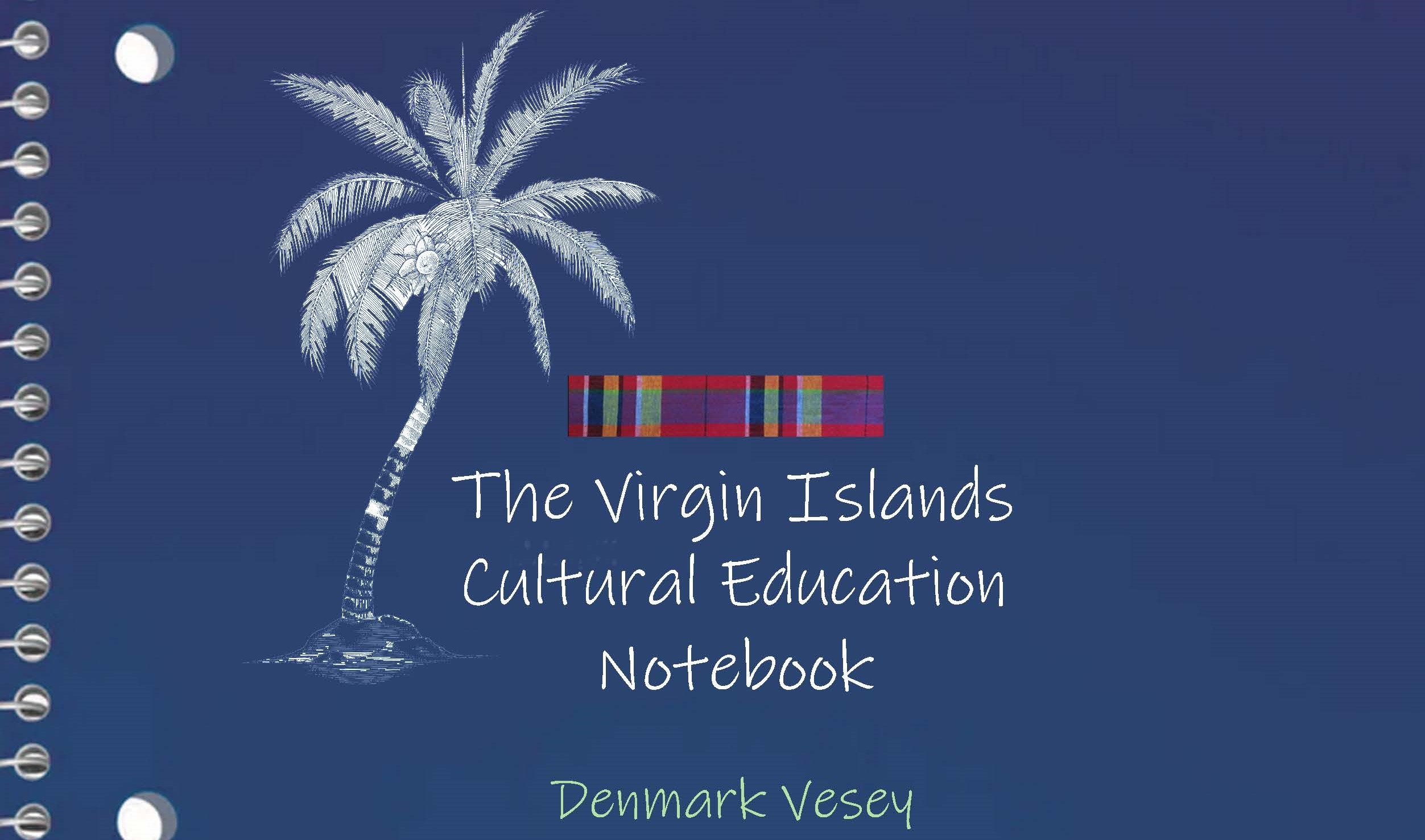 Virgin Islands Cultural Education Notebook: Denmark Vesey